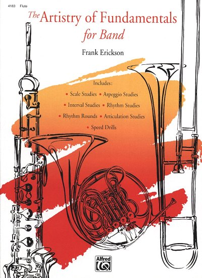 F.W. Erickson: The Artistry Of Fundamentals For Band