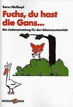 Fuchs Du Hast Die Gans - Die Liedersammlung Fuer Den