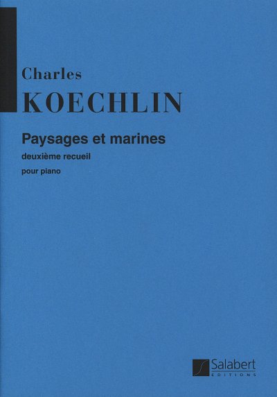 C. Koechlin: Paysages Et Marines, Klav (Part.)