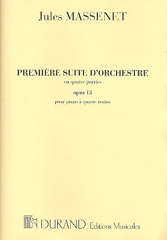 J. Massenet: Premiere Suite D'Orchestre En Quatre Parties,Op 13