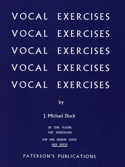 J.M. Diack: Vocal Exercises On Tone Placing and Enunciation