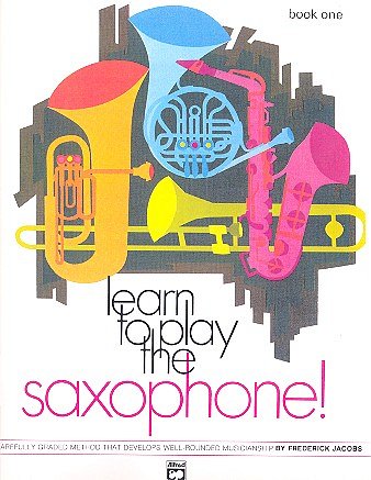 Jacobs Frederick: Learn To Play Saxophone 1