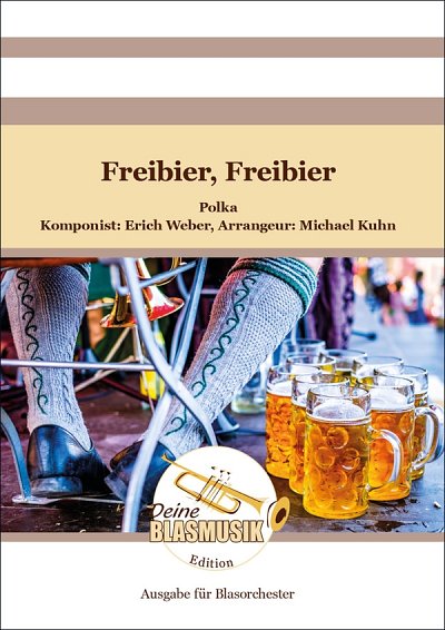 M. Kuhn: Freibier, Freibier (inkl. Jingl, Blaso;Ges (Dir+St)