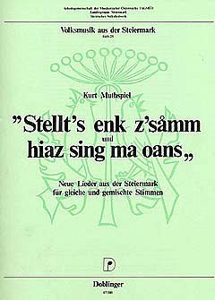 Muthspiel Kurt: Stellt's Enk Z'Samm Und Hiaz Sing Ma Oans - 
