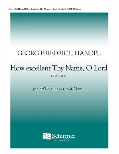 G.F. Händel: How Excellent thy Name, O Lord, GchOrg (Chpa)