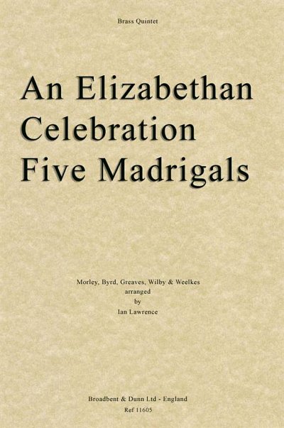 An Elizabethan Celebration, Five Madrigals, 5Blech (Pa+St)