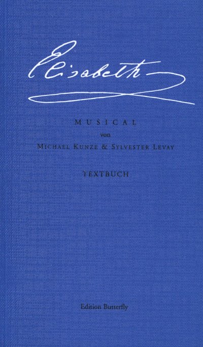 M. Kunze: Elisabeth - Libretto 