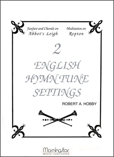 R.A. Hobby: Two English Hymn Tune Settings, Org