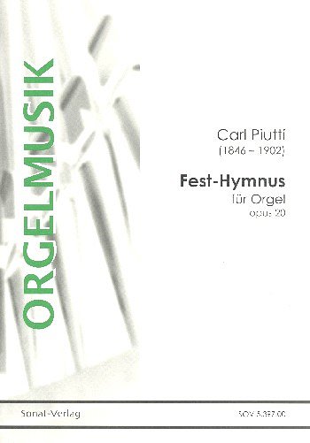 C. Piutti: Fest-Hymnus C-Dur op. 20, Org