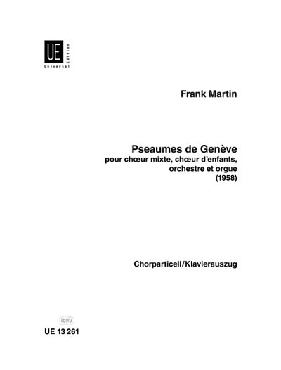 F. Martin: Pseaumes de Genève (Genfer Psalmenkantate)