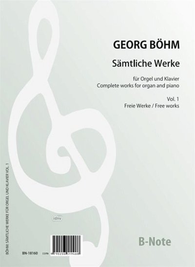 Böhm, Georg (1661-1733): Sämtliche Werke für Orgel und Klavier Vol. 1