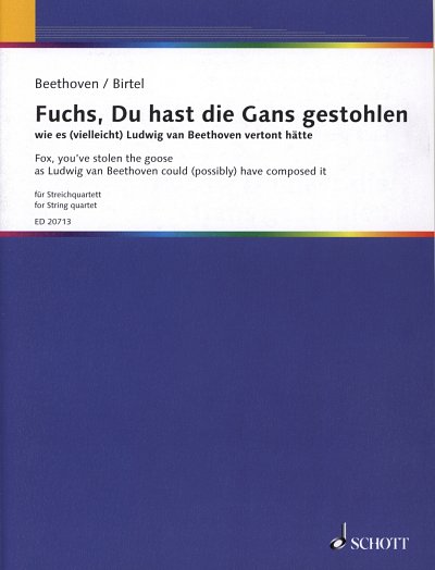 L. v. Beethoven: Fuchs, Du hast die Gans , 4Str/Stro (Pa+St)