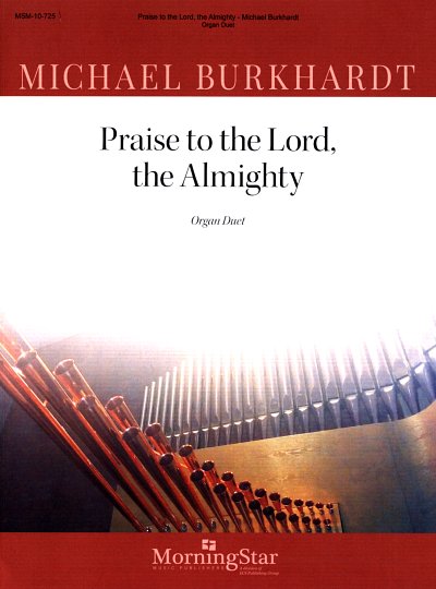 M. Burkhardt: Praise to the Lord, the Almigh, Org4Hd (Orgpa)