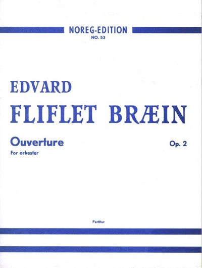 E.F. Bræin: Ouverture op. 2, Sinfo (Part.)