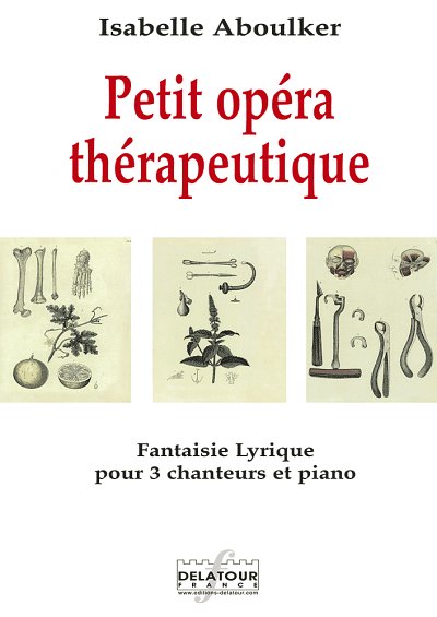 ABOULKER Isabelle: Petit opéra thérapeutique - Lyrische Fant