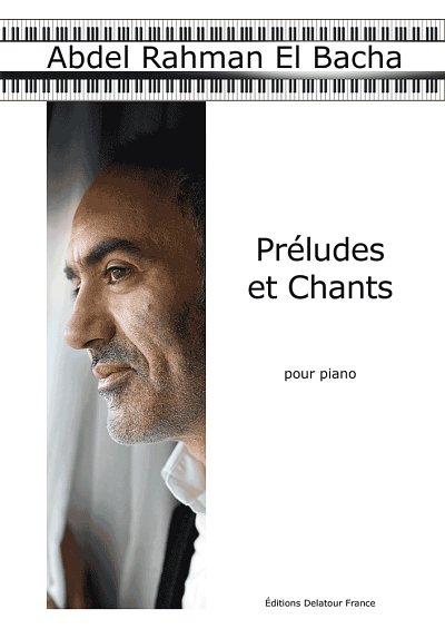 EL BACHA Abdel Rahma: Préludes et chants für Klavier