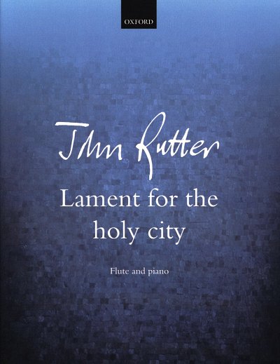 J. Rutter: Lament For The Holy City, FlKlav (KlavpaSt)