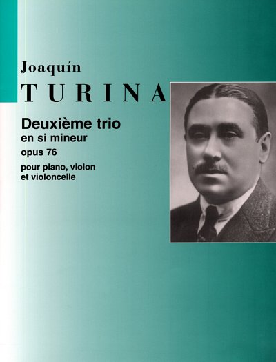 J. Turina: Deuxième trio en si mineur Opus 76 (Pa+St)