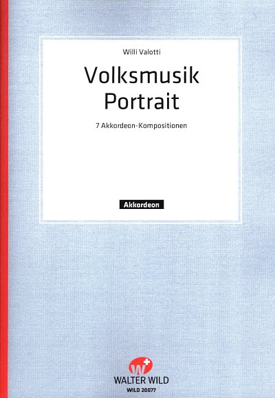 Valotti Willi: Volksmusik Portrait