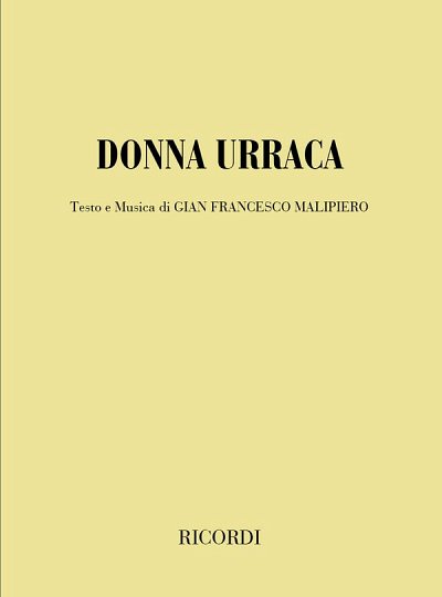 G.F. Malipiero: Donna Urraca, GsGchOrch (Txtb)
