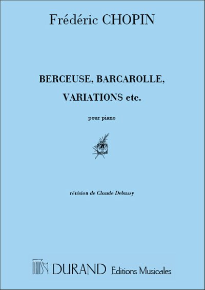 F. Chopin: Berceuse, Barcarolle, Variations, etc., Klav