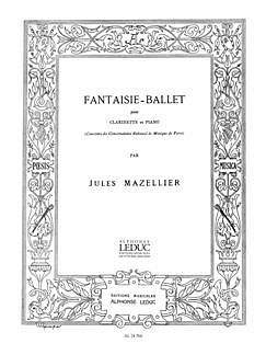 J. Mazellier: Fantaisie-Ballet, KlarKlv (KlavpaSt)