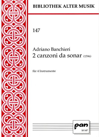 A. Banchieri: 2 Canzoni Da Sonar Bibliothek Alter Musik 147