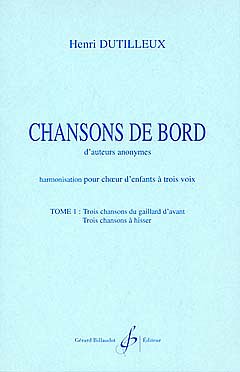 H. Dutilleux: Chansons De Bord - Tome 1
