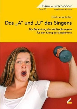 Jantscher Heidrun: Das 'A' und 'U' des Singens