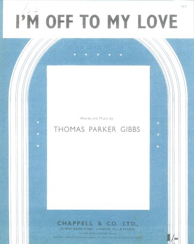 Thomas Parker Gibbs: I'm Off To My Love