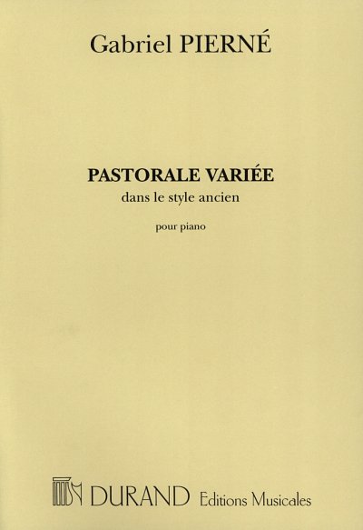 G. Pierné: Pastorale Variouse Dans Le Style Ancien