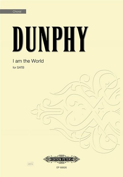 M. Dunphy: I am the World, GCh4 (Chpa)