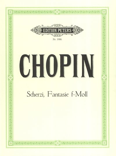 F. Chopin: Scherzi · Fantasie f-Moll op. 49