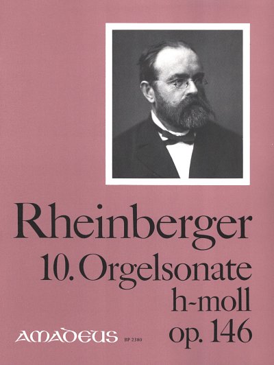 J. Rheinberger: Sonate h-Moll Nr. 10 op. 146, Org