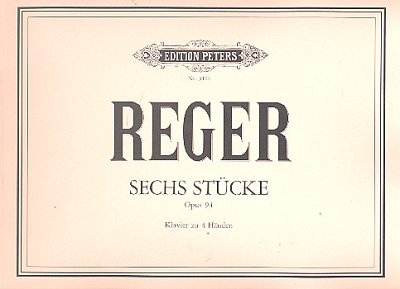 M. Reger: 6 Stücke op. 94 (Prien am Chiemsee, Sommer 1906)