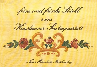 Haushamer Soatnquartett: Feine + Frische Stueckl 1