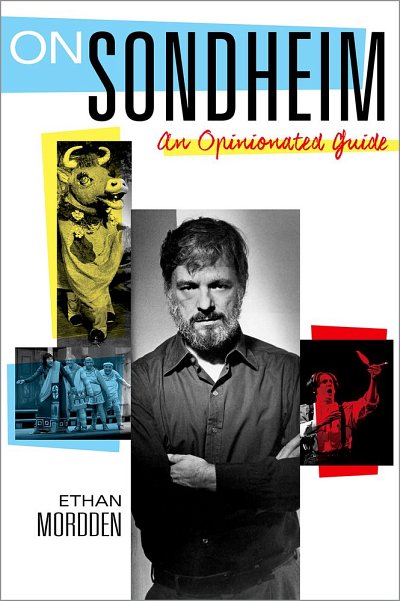 E. Mordden: On Sondheim An Opinionated Guide