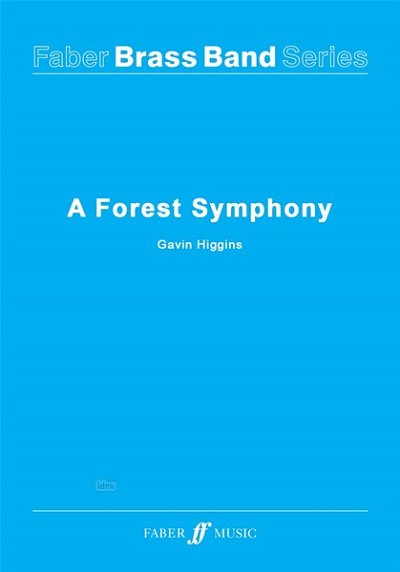 G. Higgins: A Forest Symphony, Brassb (Pa+St)