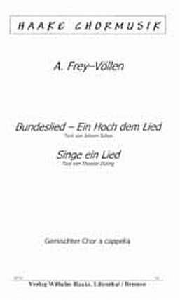 Frey Voellen Adolf: Bundeslied - Ein Hoch Dem Lied Haake
