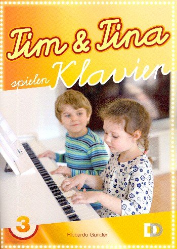 R. Gunder: Tim und Tina spielen Klavier 3  , Klav