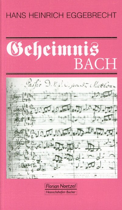 H.H. Eggebrecht: Geheimnis Bach (Bu)