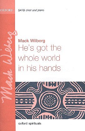 M. Wilberg: He's Got The Whole World In His Hands SATB