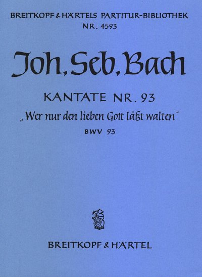 J.S. Bach: Kantate Nr. 93 BWV 93, GesGchOrchBc (Part.)