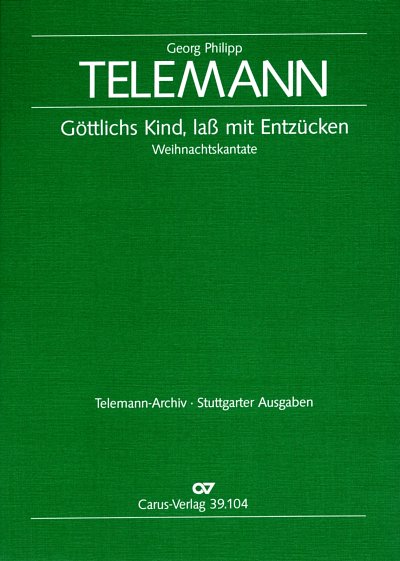 G.P. Telemann: Göttlichs Kind, lass mit, GesMTrpVlBc (Part.)