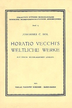 J.C. Hol: Horatio Vecchi's weltliche Werke (Bu)