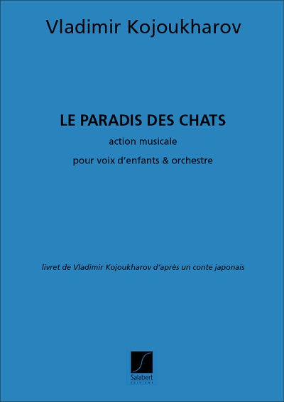 Le Paradis Des Chats, Opera Pour Enfants,, GesKlav (Part.)