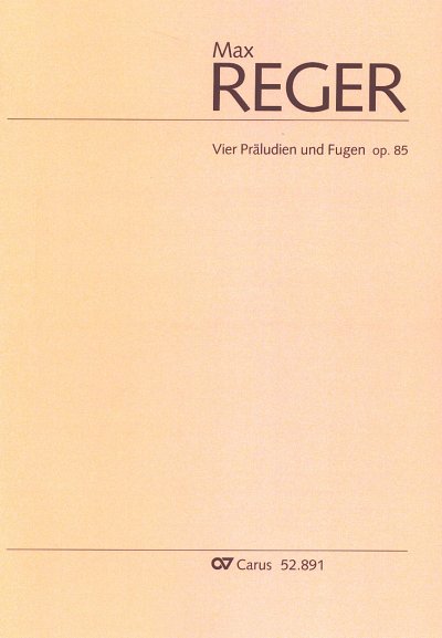 M. Reger: Vier Präludien und Fugen op. 85, Org