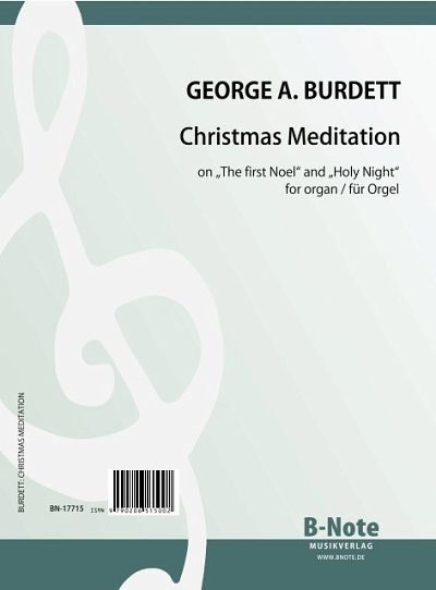 Burdett, George Albert: Weihnachtsmeditation über „The first Noel“ und „Holy Night“ für Orgel