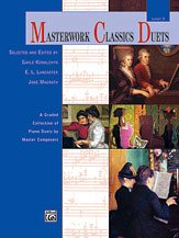 J. Gayle Kowalchyk, E. L. Lancaster, Jane Magrath: Masterwork Classics Duets, Level 9: A Graded Collection of Piano Duets by Master Composers