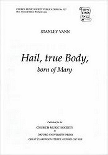 Hail, true Body, born of Mary